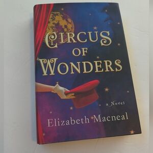 Novel "Circus of Wonders" Hardcover Book with Dust Jacket by Elizabeth Macneal